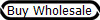 Buy Wholesale